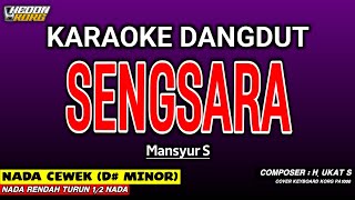 SENGSARA KARAOKE DANGDUT - MANSYUR S
