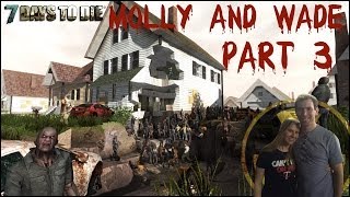 Molly And Wade Play 7 Days To Die Part 3: Our House Molly And Wade Play 7 Days To Die Part 3: Our House