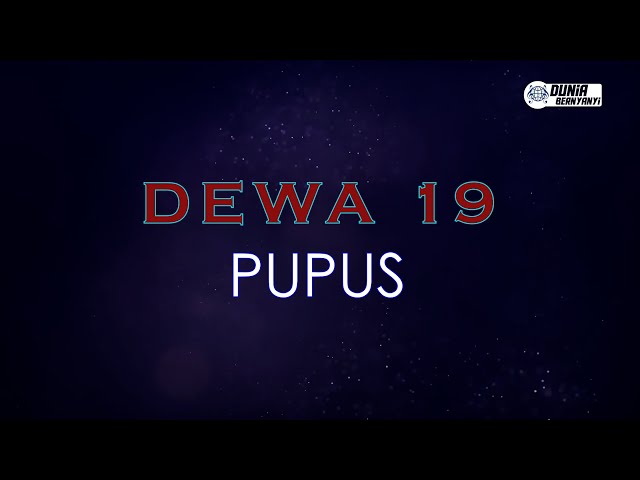 Dewa 19 - Pupus ( Karaoke Version ) || Lower Key E class=