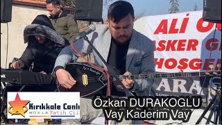 Özkan DURAKOGLU 2022 - Vay Kaderim Vay / Söz : Osman ÖZENÇ