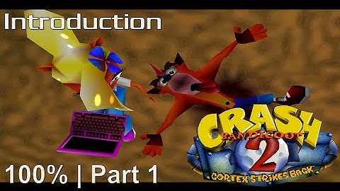 Crash Bandicoot 2 - 100% Playthrough, Part 1: Opening/Introduction
