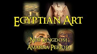 Egyptian Art - 7 New Kingdom: Amarna Period