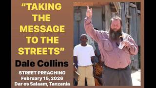 "TAKING THE MESSAGE TO THE STREETS" with Dale Collins in Dar es Salaam in Tanzania in East Africa.