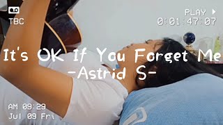 It's OK If You Forget Me - Astrid S |cover by yuni sinaga