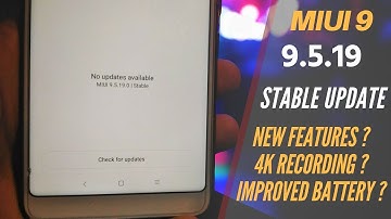 MIUI 9.5.19 STABLE UPDATE !! 4K Recording? New Features? Ft Redmi Note 5 Pro [Download Link Given]
