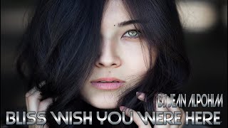 Bliss Wish You Were Here (  Mix 2022 DJ Jean Alpohin )