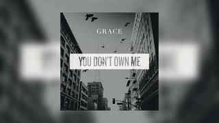 you don’t own me // saygrace (sped up)