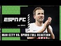Manchester City vs. Tottenham FULL REACTION: ‘What a match!’ | ESPN FC