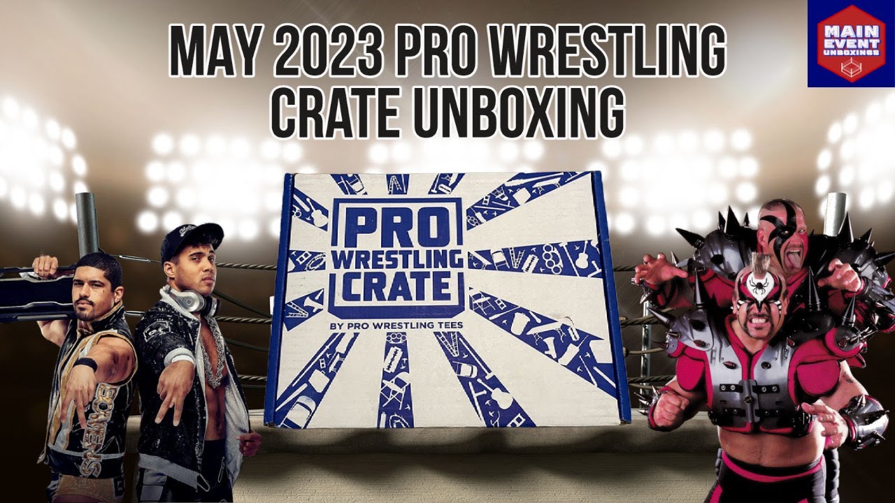 Pro Wrestling Crate - May 2023 Unboxing 