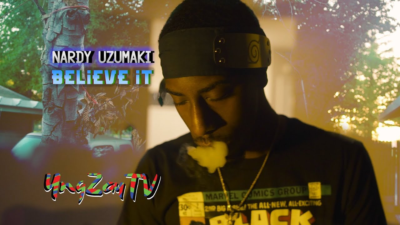 Nardy Uzumaki - Believe It [Music Video] Shot By @YngZayTV