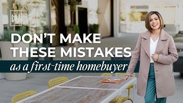 5 Common Mistakes First Time Home Buyers Make (and How to Avoid Them)