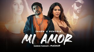 Sharn x Bohemia | Mi Amor Mashup | Ft. Sonam Bajwa | Naresh Parmar | New Punjabi Song 2023
