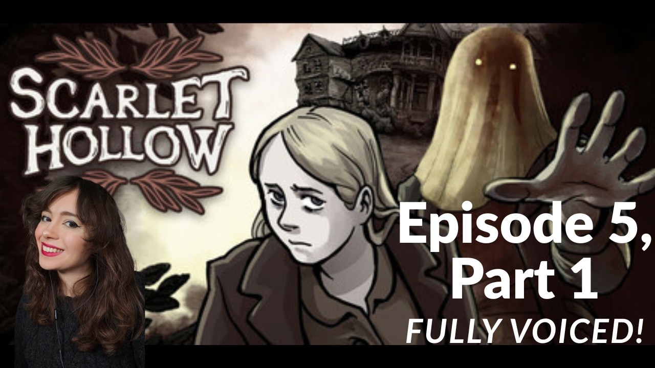 Scarlet Hollow Episode 5, Part 1 - Multiple paths, fully voiced with commentary | Who can we trust?