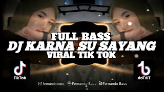 DJ KARNA SU SAYANG || SLOW FULL BASS JJ🎶REMIX 2023 BY FERNANDO BASS