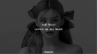 YEJI (ITZY) 'Crown On My Head' Slowed and Reverb / Violette