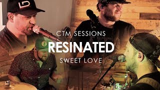 Resinated &#39;Sweet Love&#39; CTM Sessions