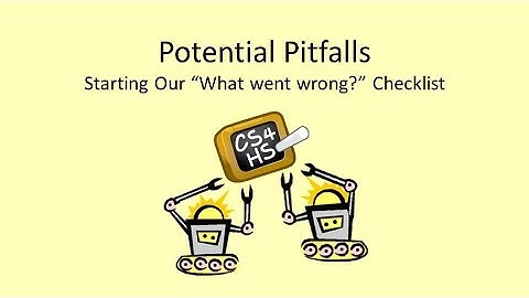 Week 3 Lesson 8 Video 1 EV3: Potential Pitfalls - Starting our "What went wrong?" checklist