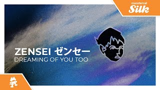 zensei ゼンセー - dreaming of you too [Monstercat Release]