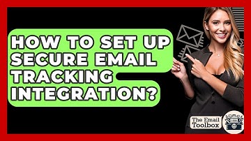How To Set Up Secure Email Tracking Integration? - TheEmailToolbox.com