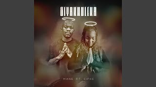 Siyakhuleka (feat. Ciphe)