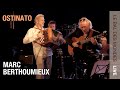 Marc berthoumieux  ostinato  live new morning paris