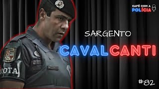 SARGENTO CAVALCANTI (ROTA - POLÍCIA MILITAR SP) | Café com a Polícia #82