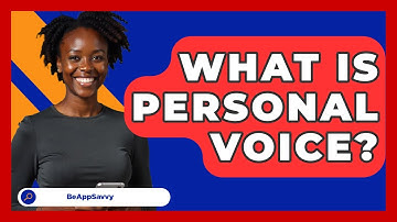 What Is Personal Voice? - Be App Savvy