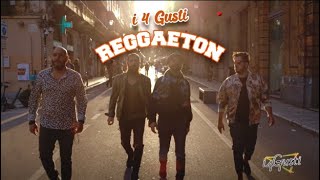 i 4 Gusti - Reggaeton