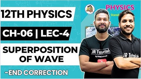 12th Physics | Chapter 6 | Superposition of Wave | Lecture 4  | JR College | 