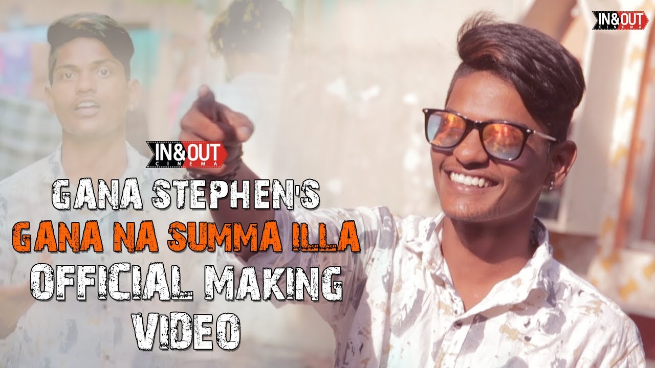 GANA NA SUMMA ILLA Official Song Making Video  Gana Stephen  InandOut Cinema