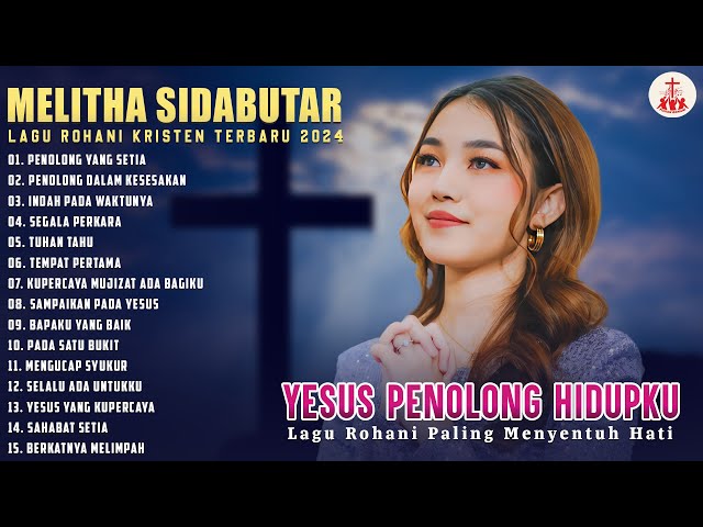 Lagu Rohani Pilihan Terbaik Melitha Sidabutar - Penolong Yang Setia | Melitha Sidabutar Full Album class=