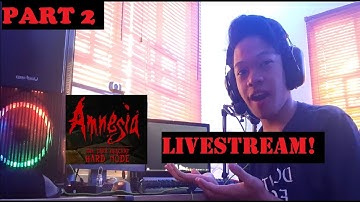 AMNESIA HARD MODE LIVESTREAM PART 2!