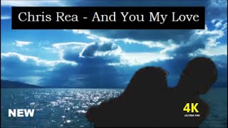 Chris Rea - And You My Love (4k -HD) Resimi
