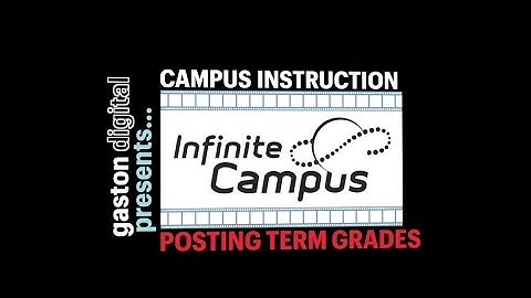 Infinite Campus: Posting Report Card Grades in Infinite Campus: All Grading Terms