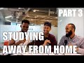 SSCOPE - STUDYING AWAY FROM HOME PART 3