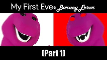 My First Ever Barney Error (Part 1)