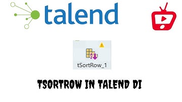 Learn tSortRow in Talend DI || How to Sort Data in Talend ETL || tSortRow Component ||
