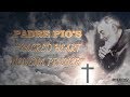 Padre pios secret weapon prayer that brought thousands of miracles