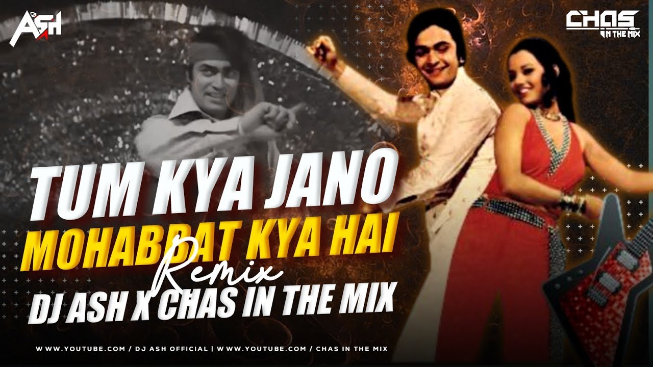 Tum Kya Jano Mohabbat Kya Hai Bouncy Mix DJ Ash x Chas In The Mix   RDBurman  Rishi Kapoor