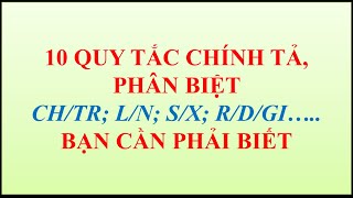 10 Quy Tắc Chính Tả Phân Biệt Chtr Ln Rdgikhi Viết Bạn Cần Phải Biêt