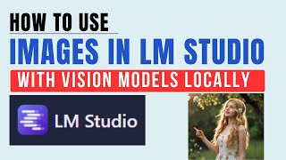 How to Use Images in LM Studio with Vision Models Locally screenshot 3