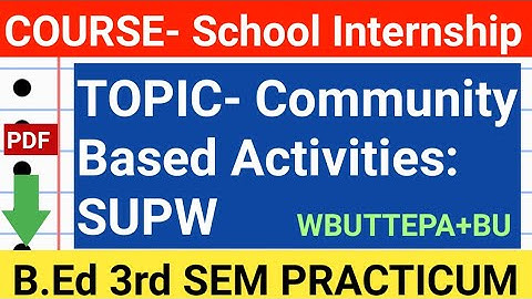 Community Based Activities |  SUPW | B.Ed semester 3 Practicum