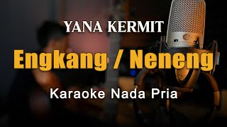 Neneng / Engkang (Yana Kermit) Karaoke Nada Pria By Rubina Musik