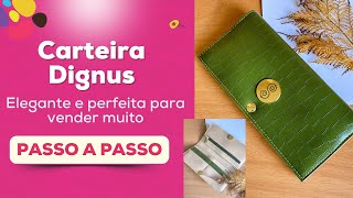 Carteira feminina Dignus, chique e lucrativa passo a passo