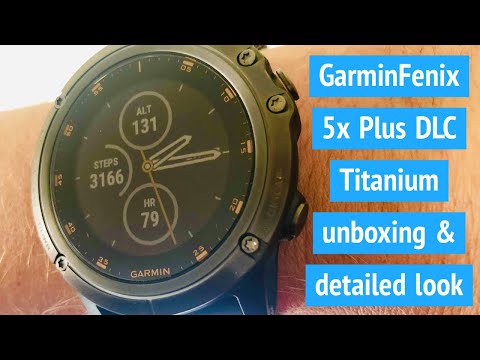 Garmin Fenix 5x Plus DLC Titanium unboxing and detailed look - not a full review