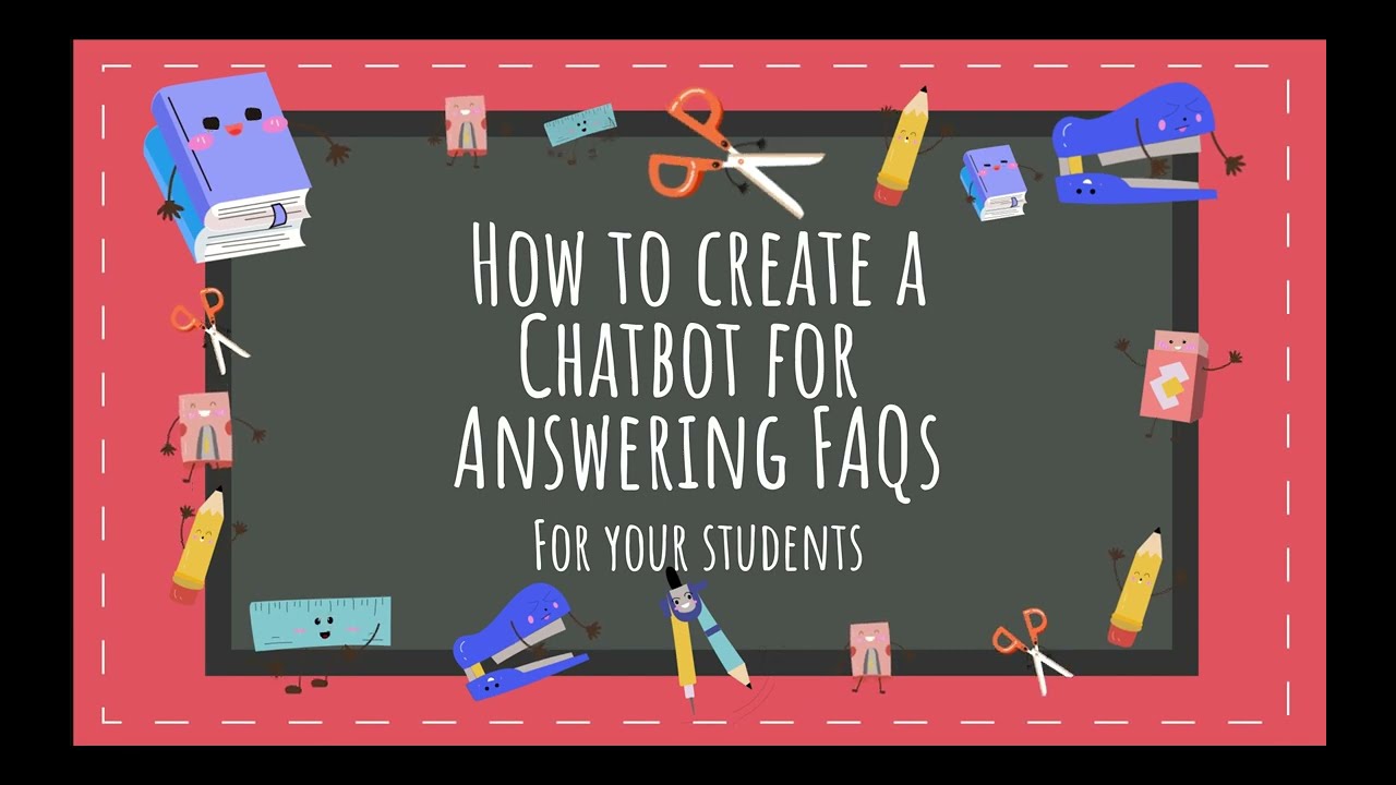 How to create FAQ Chatbots for Students.