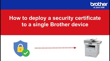 How to deploy a security certificate to a Brother device