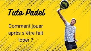 Padel tutorial: how to play after being lobbed?