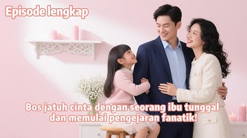 Seorang presiden miliarder jatuh cinta pada seorang ibu tunggal dan mulai mengejarnya!