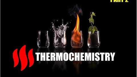 CHAP 2  Thermochemistry Part 2